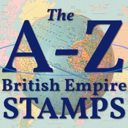 The A-Z of British Empire Stamps Collection